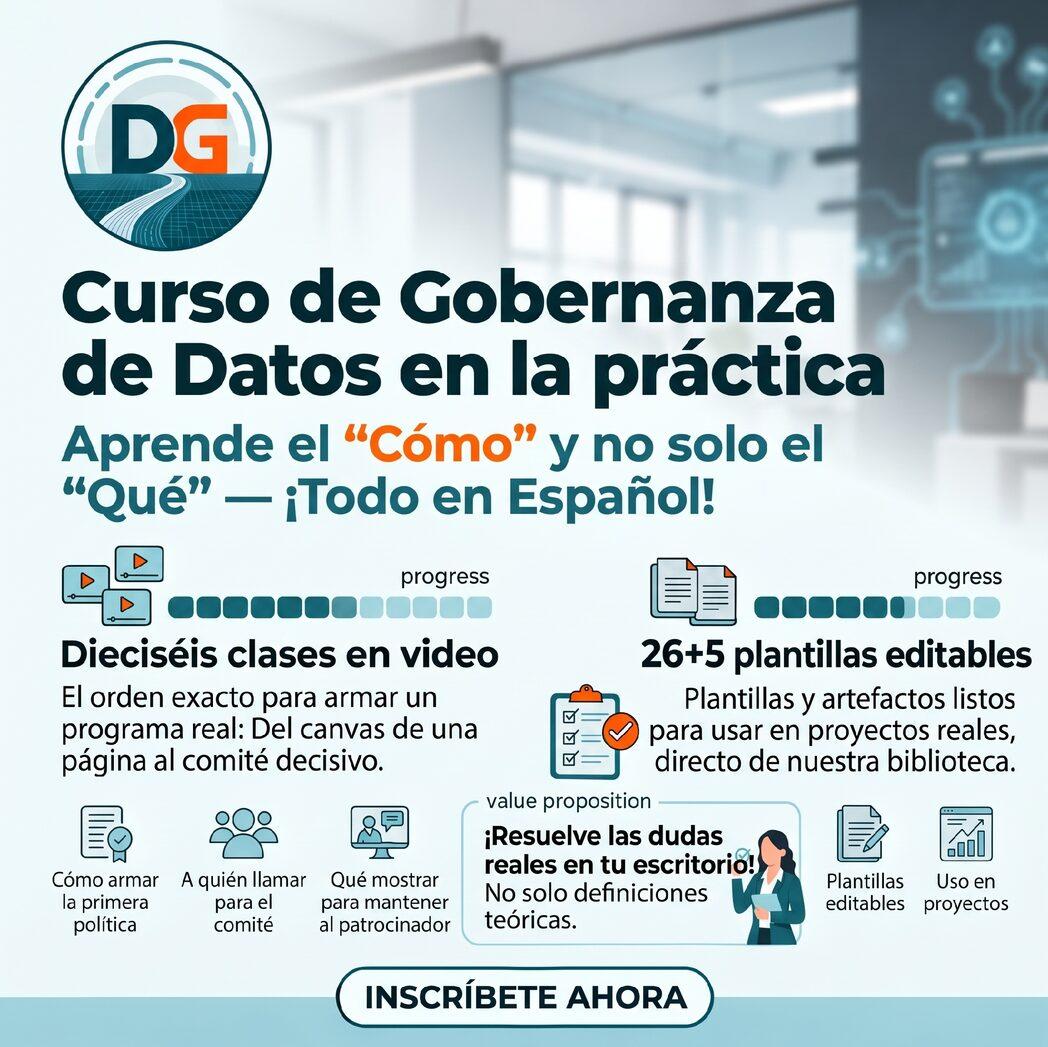 Curso de Gobernanza de Datos en la práctica: dieciséis clases en vídeo y 26+5 plantillas editables, todo en español